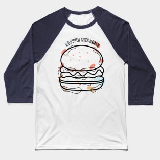 i love burger design Baseball T-Shirt
